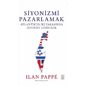 Siyonizmi Pazarlamak (Ciltli)