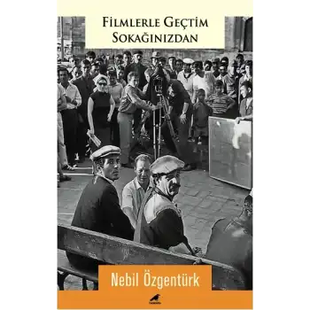 Filmlerle Geçtim Sokağınızdan