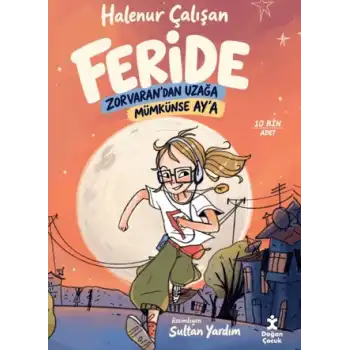 Feride - Zorvaran’dan Uzağa Mümkünse Ay’a