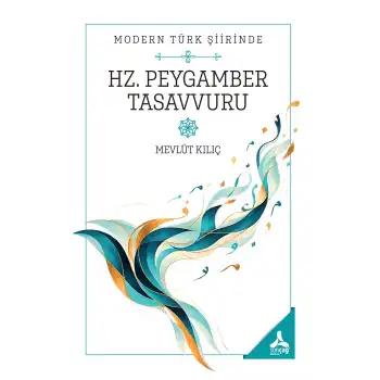 Modern Türk Şiirinde Hz. Peygamber Tasavvuru