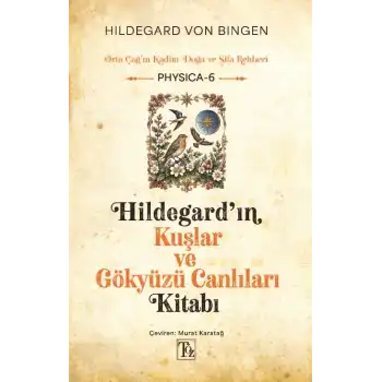 Hildegardın Kuşlar Ve Gökyüzü Canlıları Kitabı