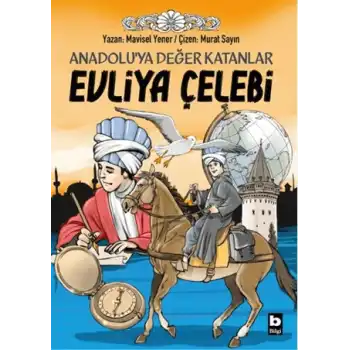Anadolu’ya Değer Katanlar - Evliya Çelebi