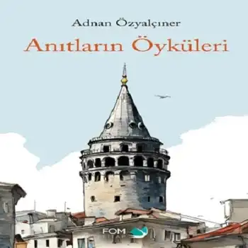 Anıtların Öyküleri