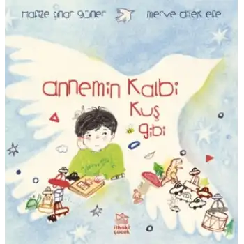 Annemin Kalbi Kuş Gibi