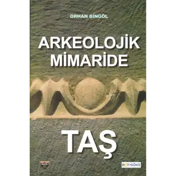 Arkeolojik Mimaride Taş