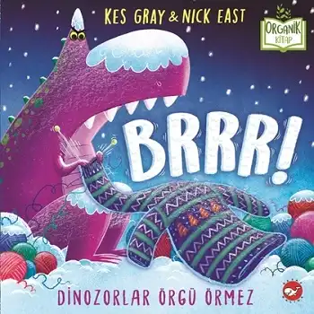 Brrr! Dinozorlar Örgü Örmez (Ciltli)