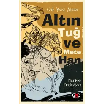 Gök Yeleli Atlılar - Altın Tuğ ve Mete Han