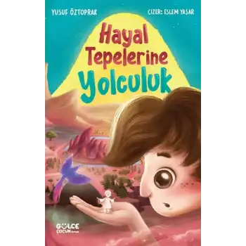 Hayal Tepelerine Yolculuk