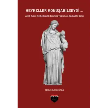 Heykeller Konuşabilseydi...