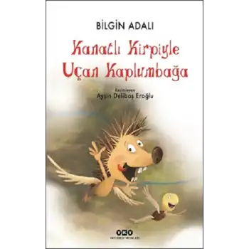 Kanatlı Kirpiyle Uçan Kaplumbağa