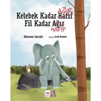 Kelebek Kadar Ağır Fil Kadar Hafif