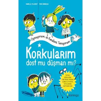Korkularım Dost Mu Düşman Mı?