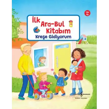 Kreşe Gidiyorum – İlk Ara-Bul Kitabım (Ciltli)
