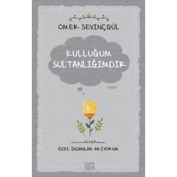 Kulluğum Sultanlığımdır