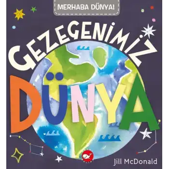 Merhaba Dünya!  Gezegenimiz Dünya