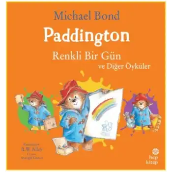 Paddington - Renkli Bir Gün ve Diğer Öyküler