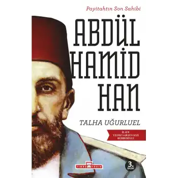 Payitahtın Son Sahibi Abdülhamid Han