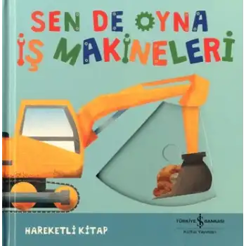 Sen De Oyna - İş Makineleri (Ciltli)