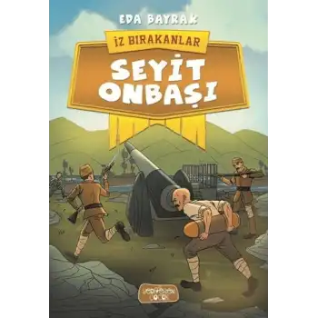 Seyit Onbaşı - İz Bırakanlar