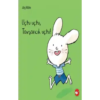 Uçtu Uçtu, Tavşancık Uçtu!