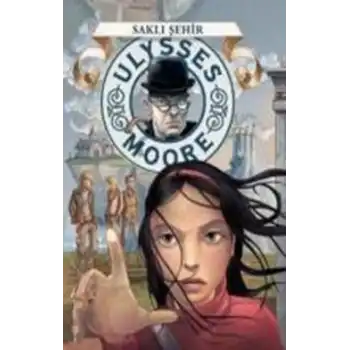 Ulysses Moore 7 - Saklı Şehir