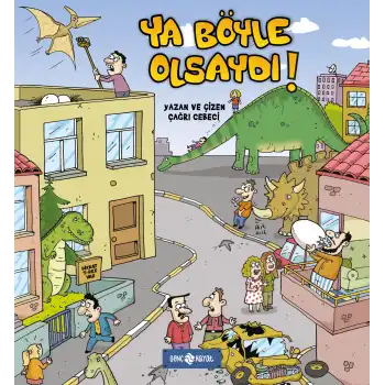 Ya Böyle Olsaydı !