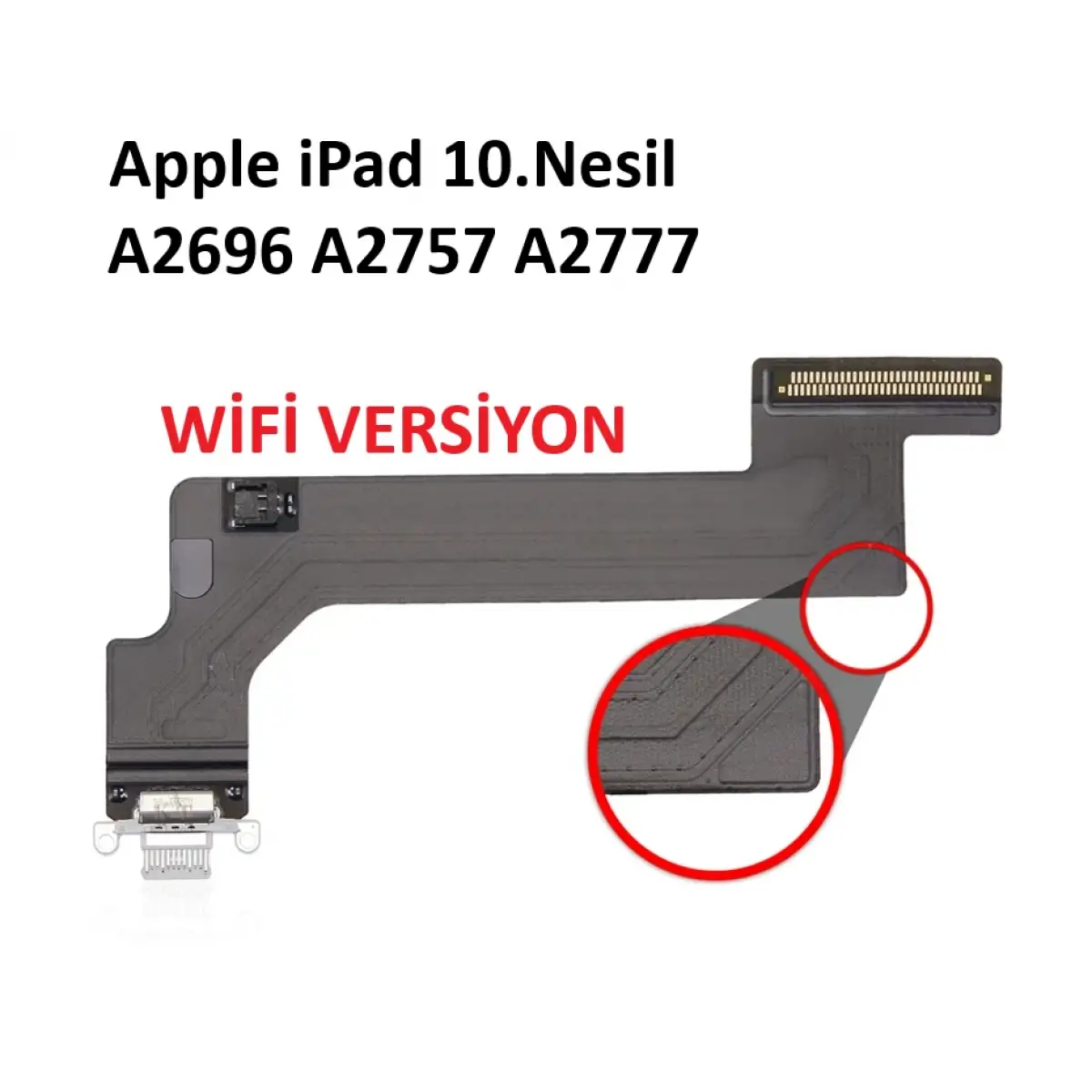 Apple iPad 10.Nesil A2696 A2757 A2777 Şarj Soketi WİFİ VERSİYON