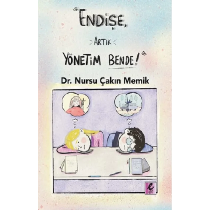 “Endişe, Artık Yönetim Bende!”