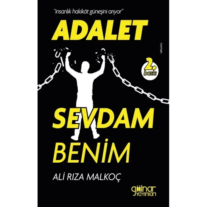 İnsanlık, Hakikat Güneşini Arıyor Adalet Sevdam Benim