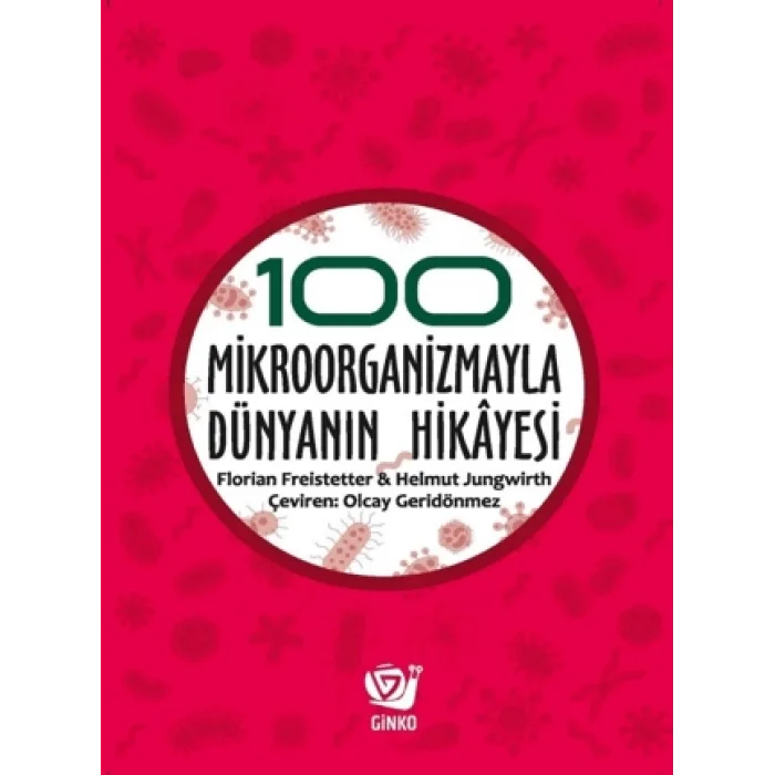 100 Mikroorganizmayla Dünyanın Hikayesi