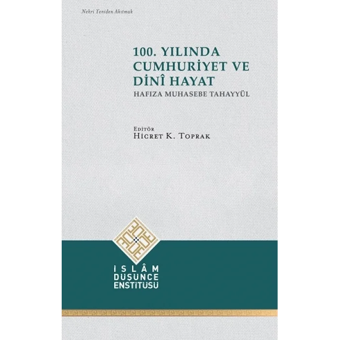 100. Yılında Cumhuriyet ve Dini Hayat (Hafıza Muhasebe Tahayyül)