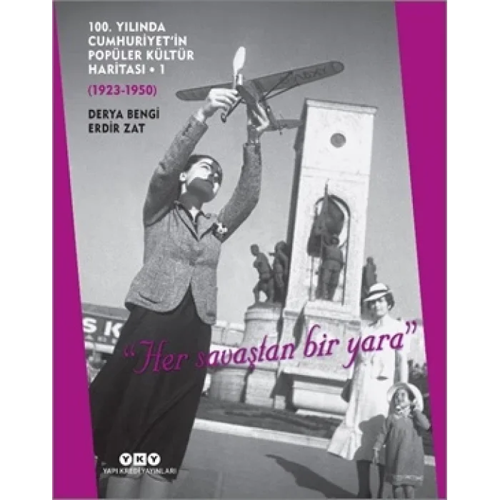 100. Yılında Cumhuriyetin Popüler Kültür Haritası -1 (1923-1950)