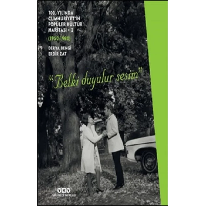100. Yılında Cumhuriyetin Popüler Kültür Haritası 2 (1950-1980) “Belki Duyulur Sesim”