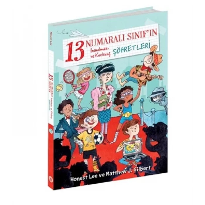13 Numaralı Sınıfın İnanılmaz ve Korkunç Şöhretleri