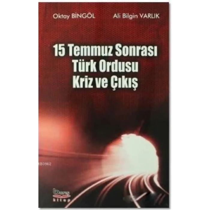 15 Temmuz Sonrası Türk Ordusu Kriz ve Çıkış
