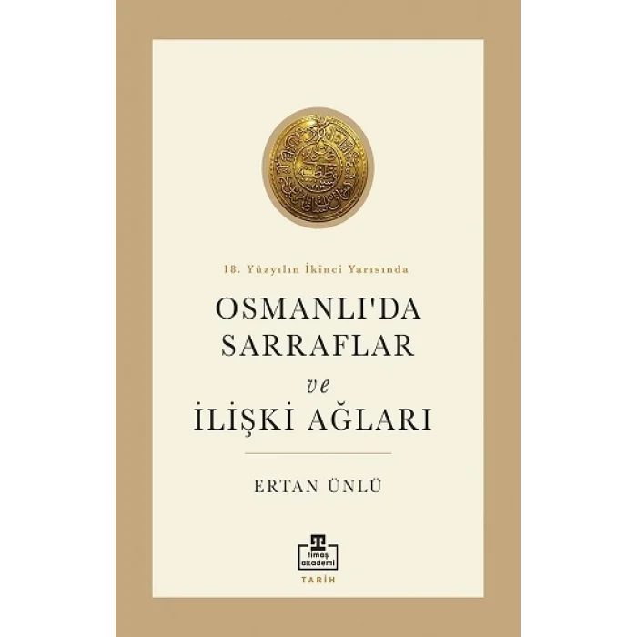 18. Yüzyılın İkinci Yarısında Osmanlıda Sarraflar ve İlişki Ağları