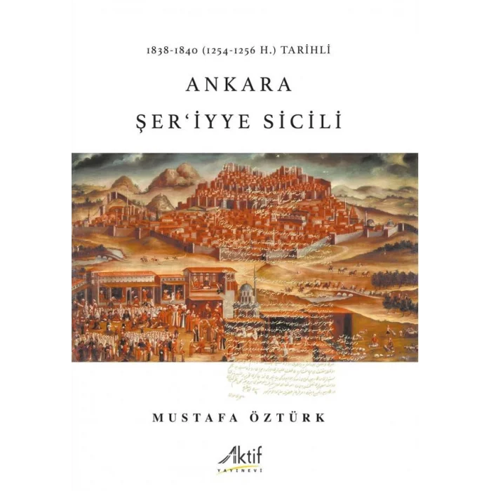 1838-1840 (1254-1256 H.) Tarihli Ankara Şer‘iyye Sicili