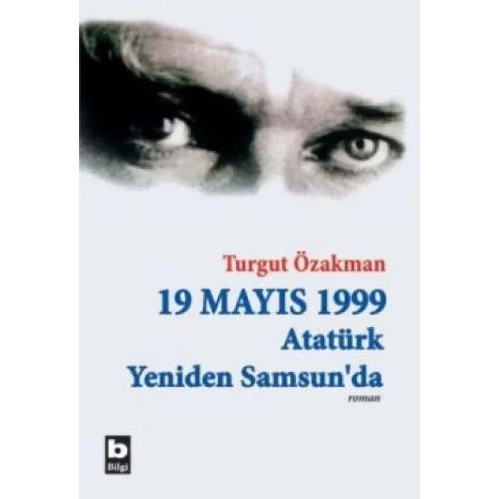 19 Mayıs 1999  Atatürk Yeniden Samsunda