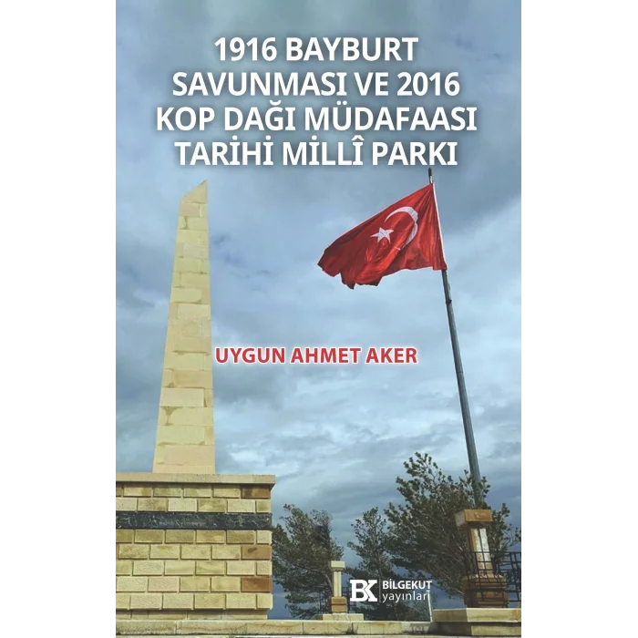 1916 Bayburt Savunması ve 2016 Kop Dağı Müdafaası Tarihi Milli Parkı