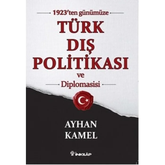 1923ten Günümüze Türk Dış Politikası ve Diplomasisi