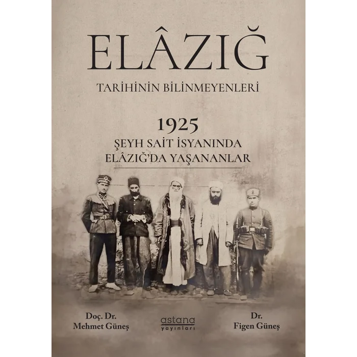 1925 Şeyh Said İsyanı Sırasında Elâzığ Şehrinde Yaşananlar