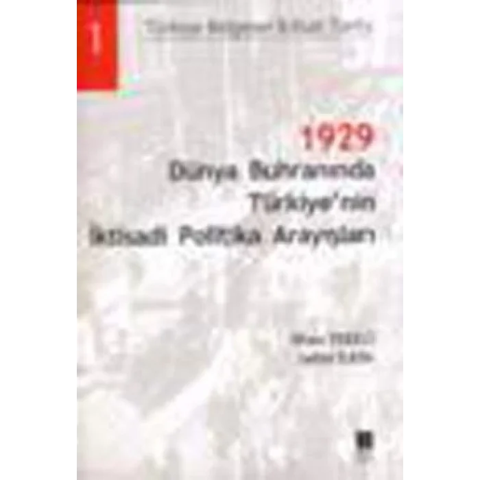 1929 Dünya Buhranında Türkiyenin İktisadi Politika Arayışları