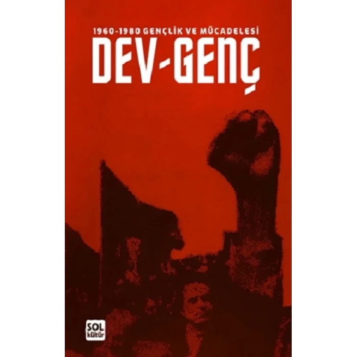 1960-1980 Gençlik ve Mücadelesi DEV-GENÇ