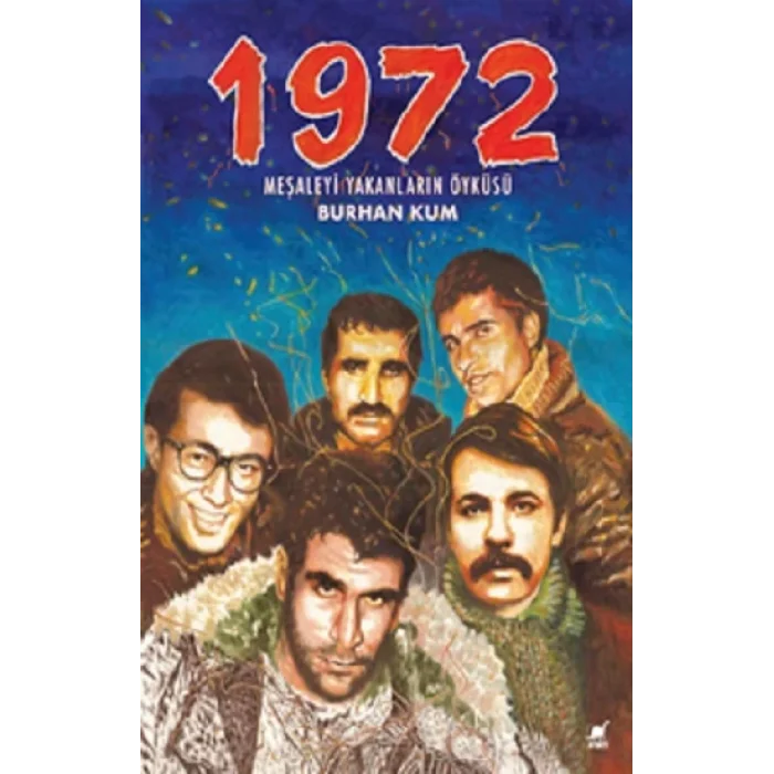 1972 Meşaleyi Yakanların Öyküsü