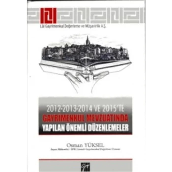 2012-2013-2014 ve 2015te Gayrimenkul Mevzuatında Yapılan Önemli Düzenlemeler