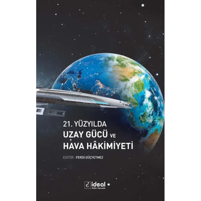 21. Yüzyılda Uzay Gücü ve Hava Hâkimiyeti