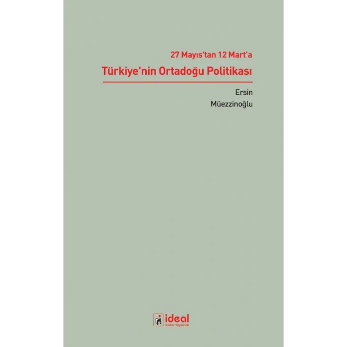 27 Mayıstan 12 Marta Türkiyenin Ortadoğu Politikası