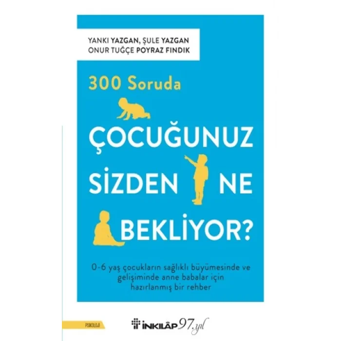 300 Soruda Çocuğunuz Sizden Ne Bekliyor?