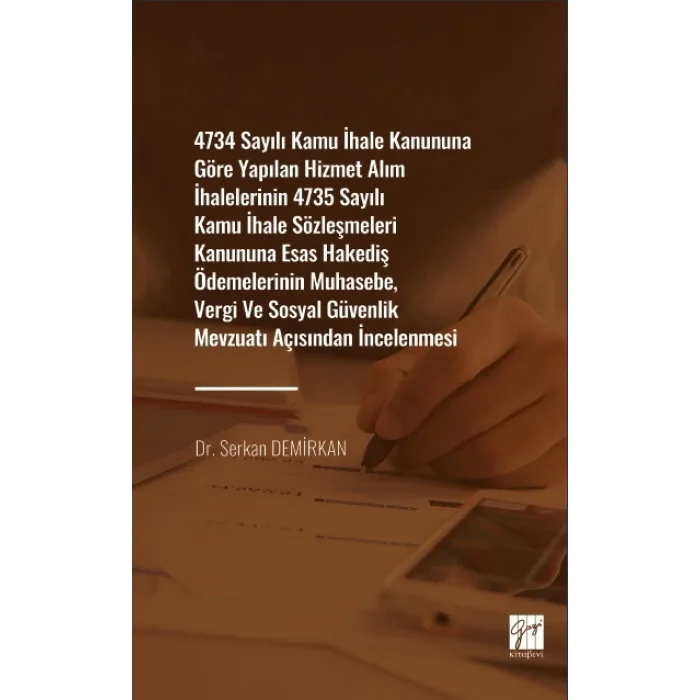 4734 Sayılı Kamu İhale Kanununa Göre Yapılan Hizmet Alım İhalelerinin 4735 Sayılı Kamu İhale Sözleşmeleri Kanununa Esas Hakediş