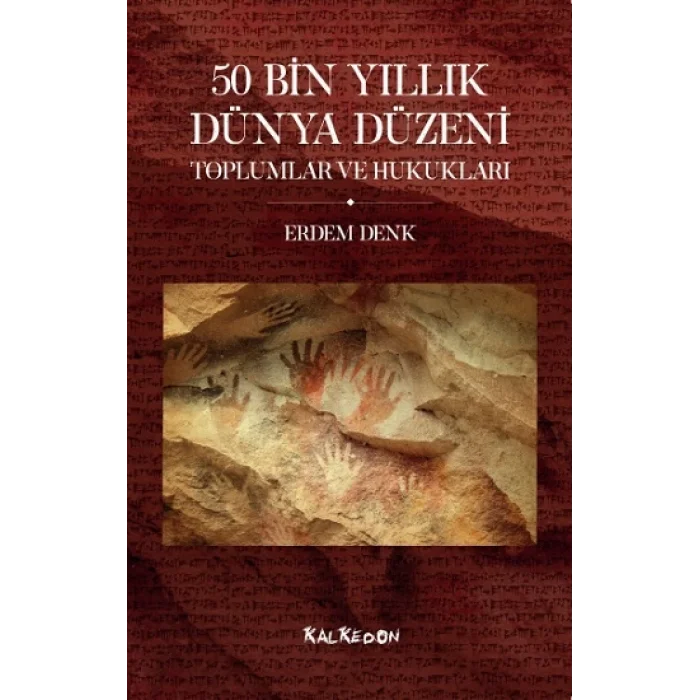 50 Bin Yıllık Dünya Düzeni Toplumlar ve Hukukları
